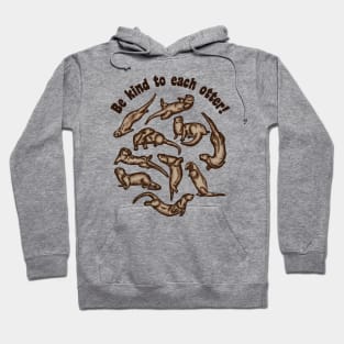 Be Kind To Each Otter! Hoodie